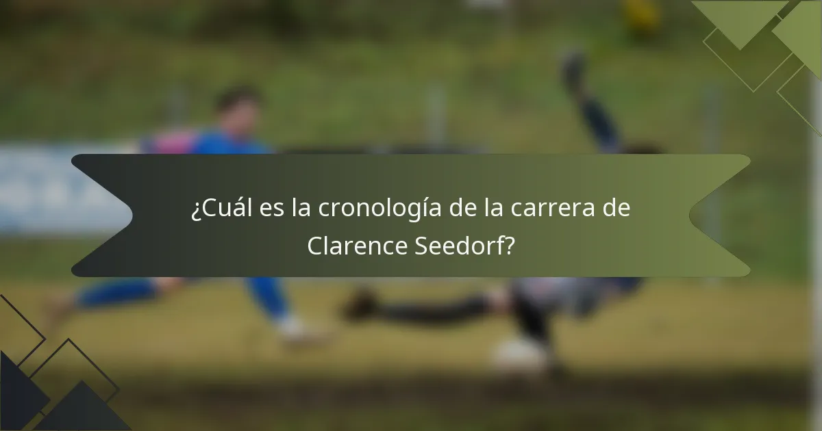 ¿Cuál es la cronología de la carrera de Clarence Seedorf?