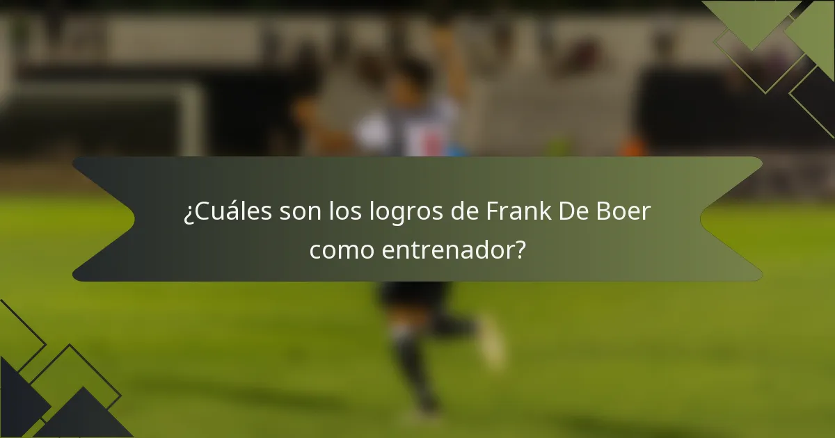 ¿Cuáles son los logros de Frank De Boer como entrenador?