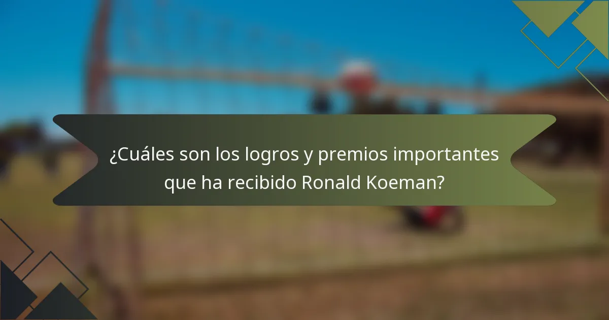 ¿Cuáles son los logros y premios importantes que ha recibido Ronald Koeman?
