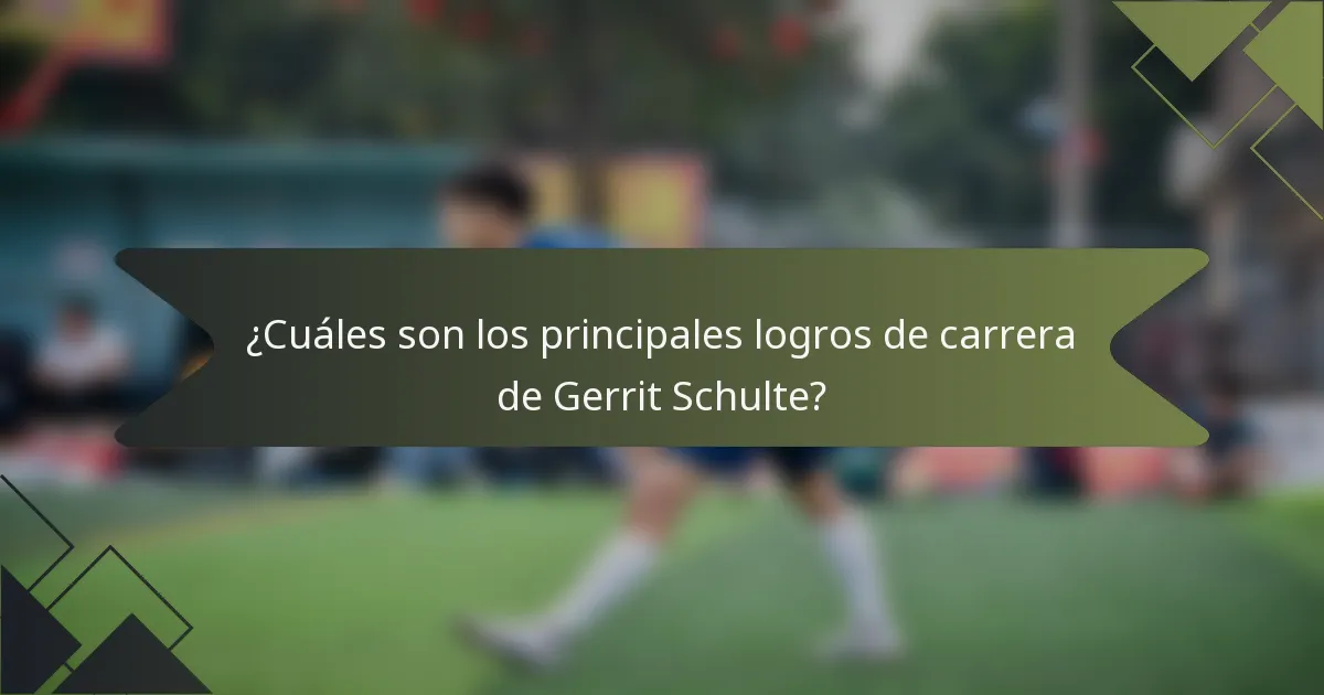 ¿Cuáles son los principales logros de carrera de Gerrit Schulte?