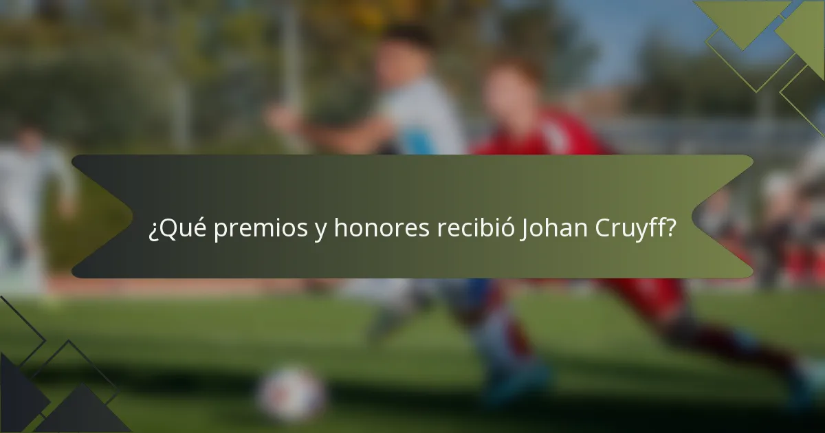 ¿Qué premios y honores recibió Johan Cruyff?